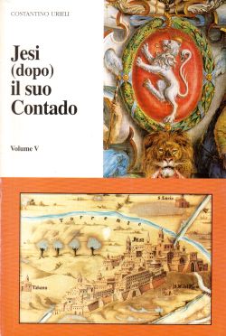 Jesi (dopo) il suo Contado. Volume V, Secoli XIX-XX, Costantino Urieli